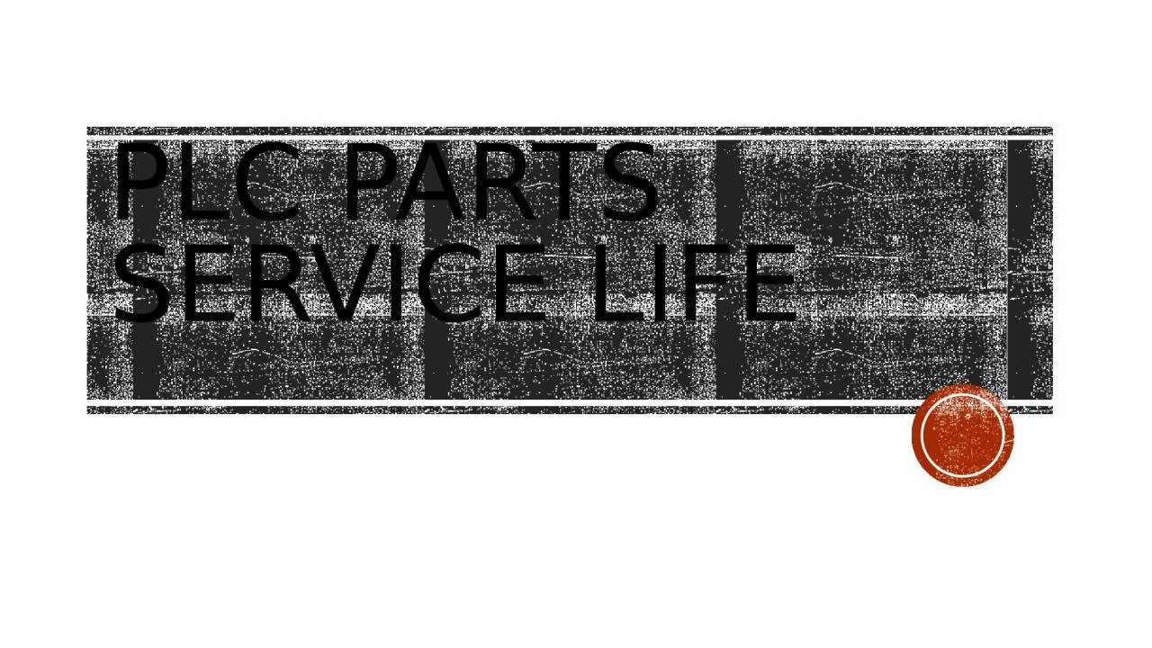 PPT-PLC parts service life Challenges