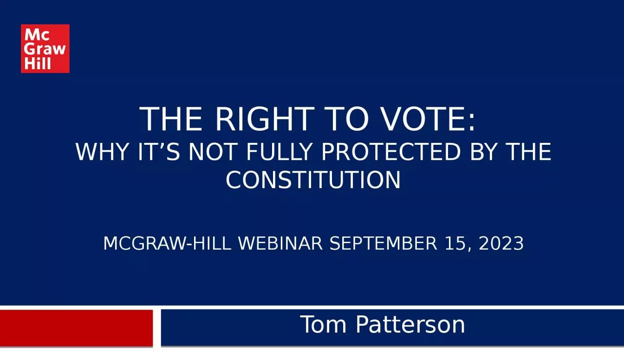 PPT-The Right to Vote: WHY IT’S NOT FULLY PROTECTED BY THE