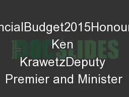 ProvincialBudget2015Honourable Ken KrawetzDeputy Premier and Minister