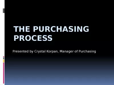 The Purchasing Process Presented by Crystal Korpan, Manager of Purchasing