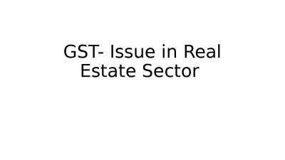 GST- Issue in Real Estate Sector