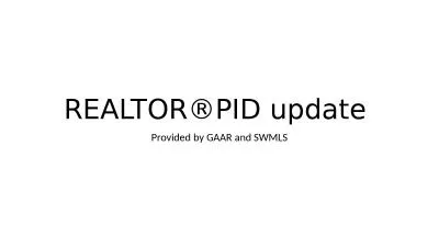 REALTOR®PID update  Provided by GAAR and SWMLS