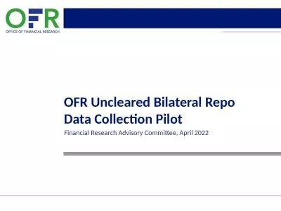 OFR Uncleared Bilateral Repo Data Collection Pilot