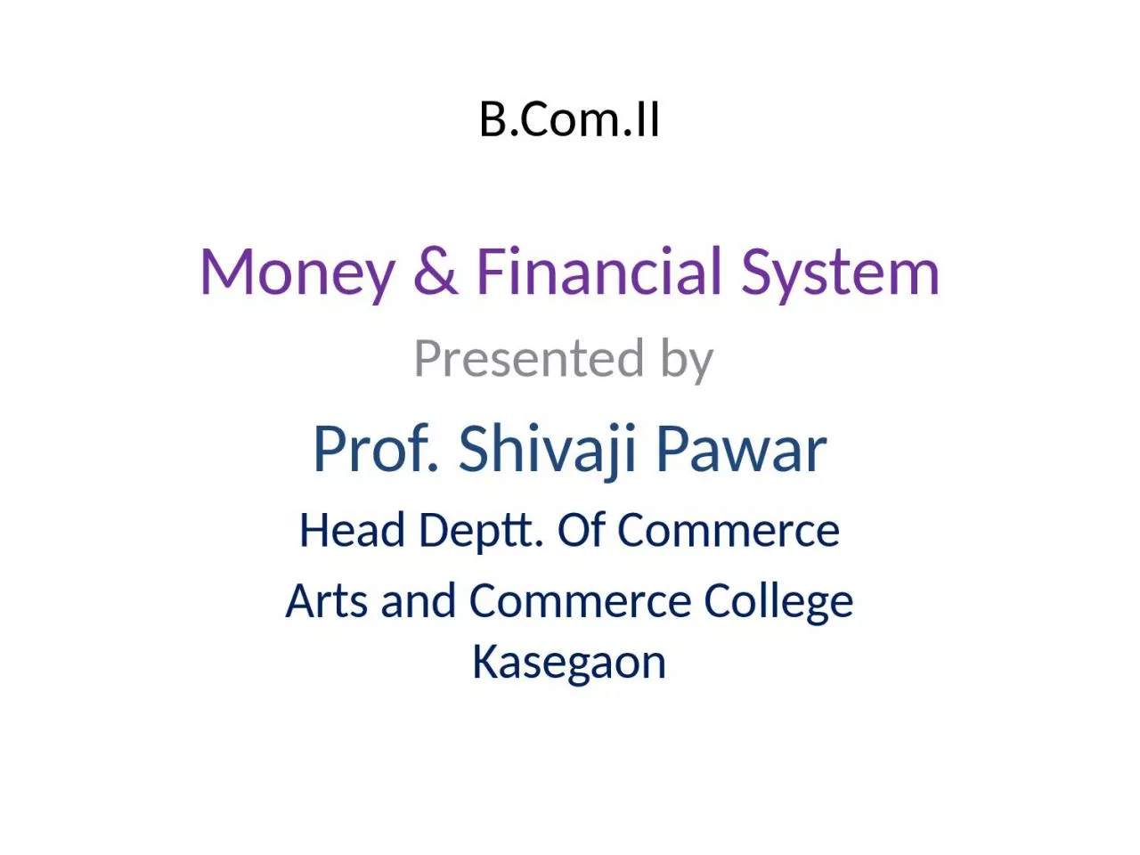B.Com.II Money & Financial System