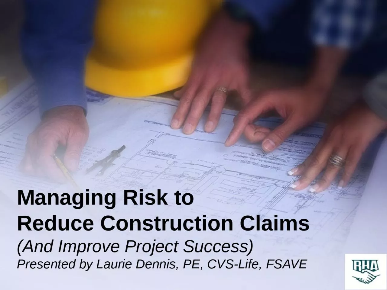 Managing Risk to  Reduce Construction Claims