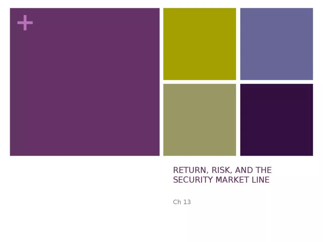 RETURN, RISK, AND THE SECURITY MARKET LINE