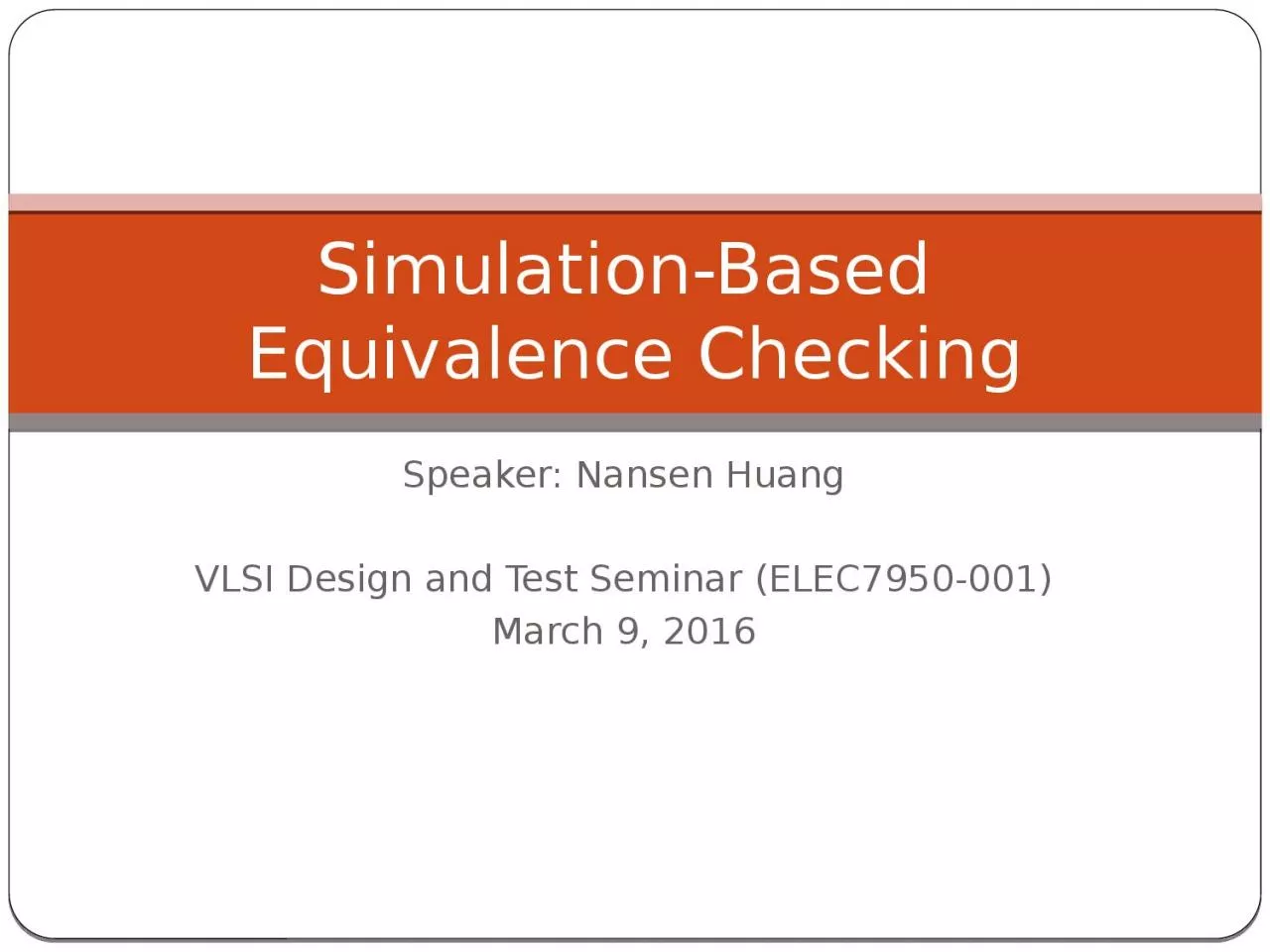 Speaker: Nansen  Huang VLSI Design and Test Seminar (ELEC7950-001)