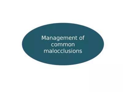 Management of common malocclusions