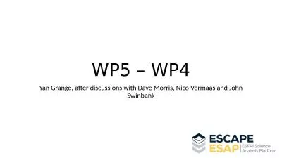 WP5 – WP4 Yan Grange, after discussions with Dave Morris, Nico Vermaas and John Swinbank