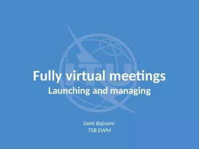 Fully virtual meetings Launching
