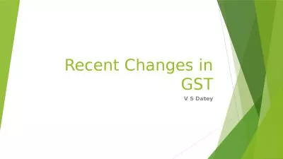 Recent Changes in GST V S Datey