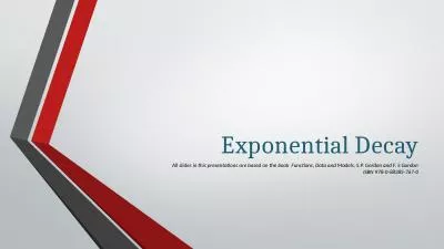Exponential Decay All slides in this presentations are based on the book  Functions, Data