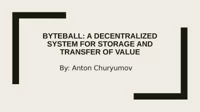 Byteball : A Decentralized System for Storage and Transfer of Value