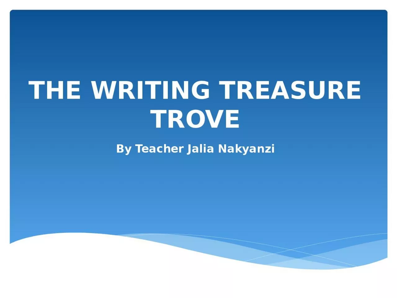 PPT-THE WRITING TREASURE TROVE