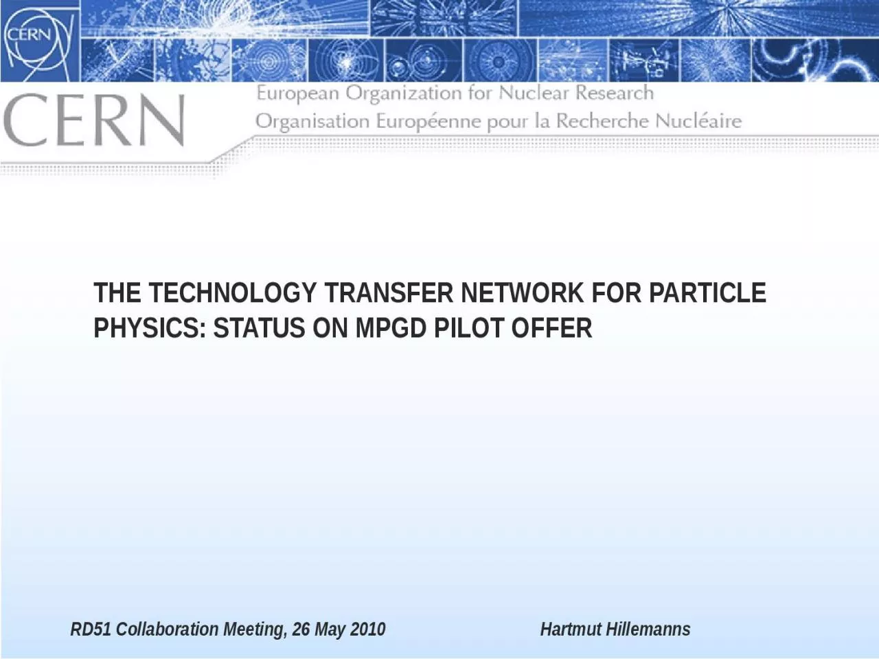 PPT-The Technology Transfer Network for Particle Physics: status on MPGD pilot offer