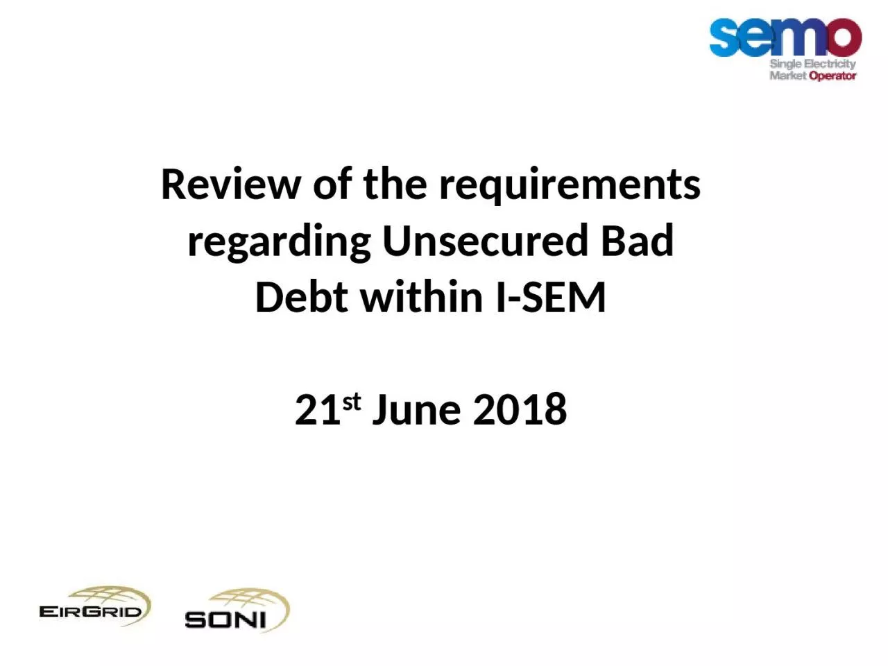 Review of the requirements regarding Unsecured Bad Debt within I-SEM