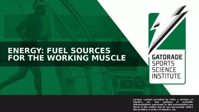 ENERGY: FUEL SOURCES FOR THE WORKING MUSCLE