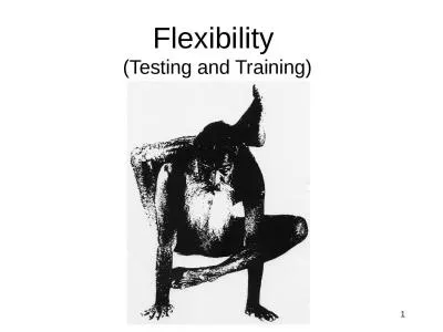 1 Flexibility  (Testing and Training)