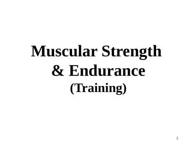 1 Muscular Strength  & Endurance