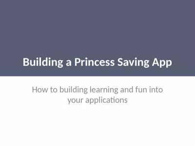 Games =  Skillz   Building a Princess Saving App