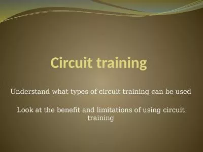 Circuit training Understand what types of circuit training can be used