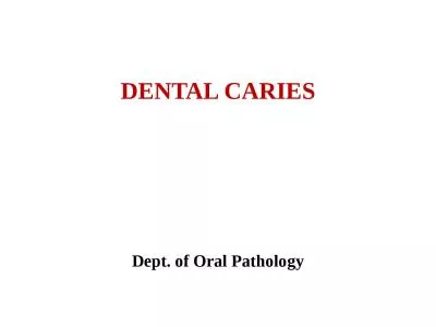 DENTAL CARIES Dept. of  Oral