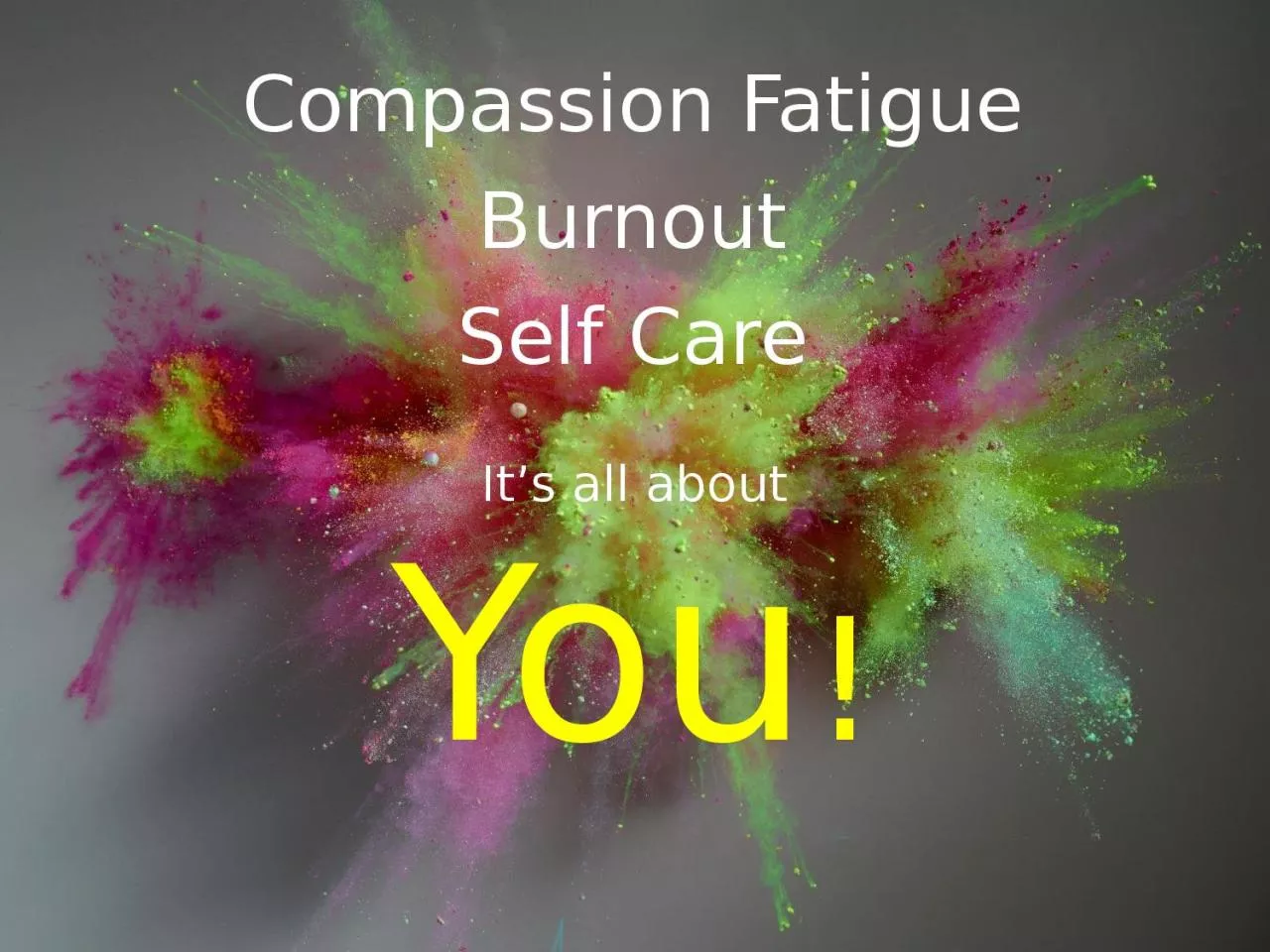 PPT-Compassion Fatigue Burnout