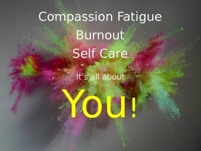 Compassion Fatigue  Burnout