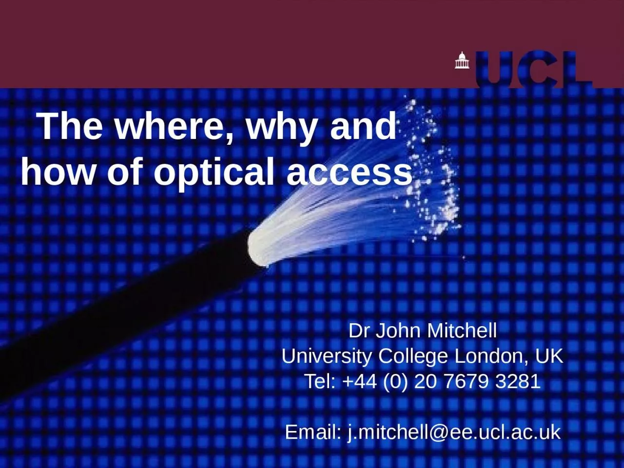 PPT-The where, why and how of optical access