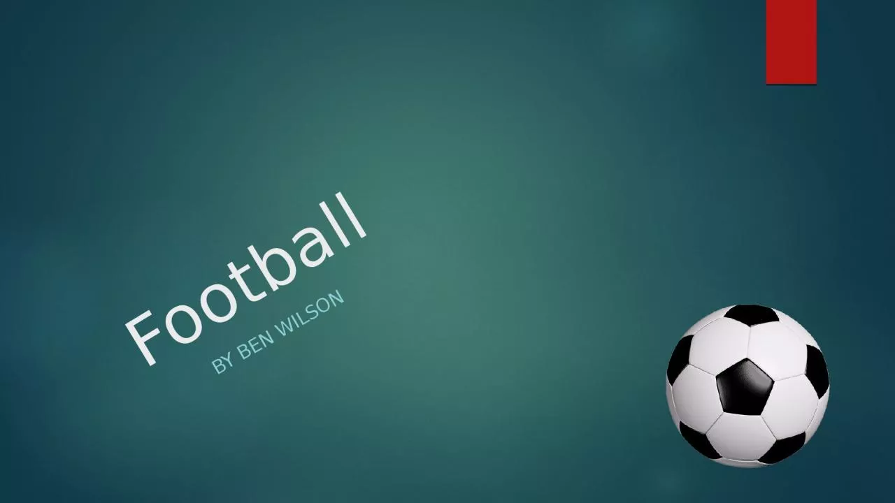 PPT-Football By Ben Wilson WHAT MY TEAM IS CALLED