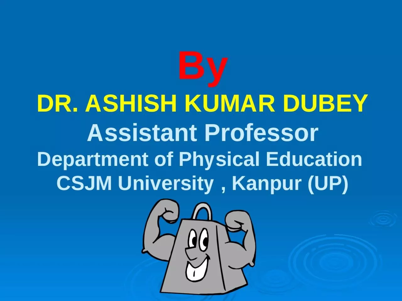 PPT-By DR. ASHISH KUMAR DUBEY