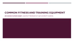 Common Fitness and training equipment