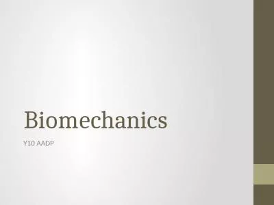 Biomechanics Y 10 AADP Biomechanics