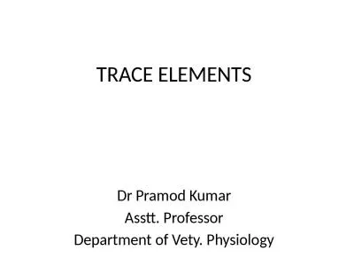 TRACE ELEMENTS Dr Pramod Kumar
