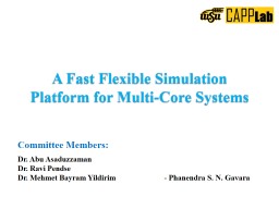 A Fast Flexible Simulation Platform for Multi-Core Systems