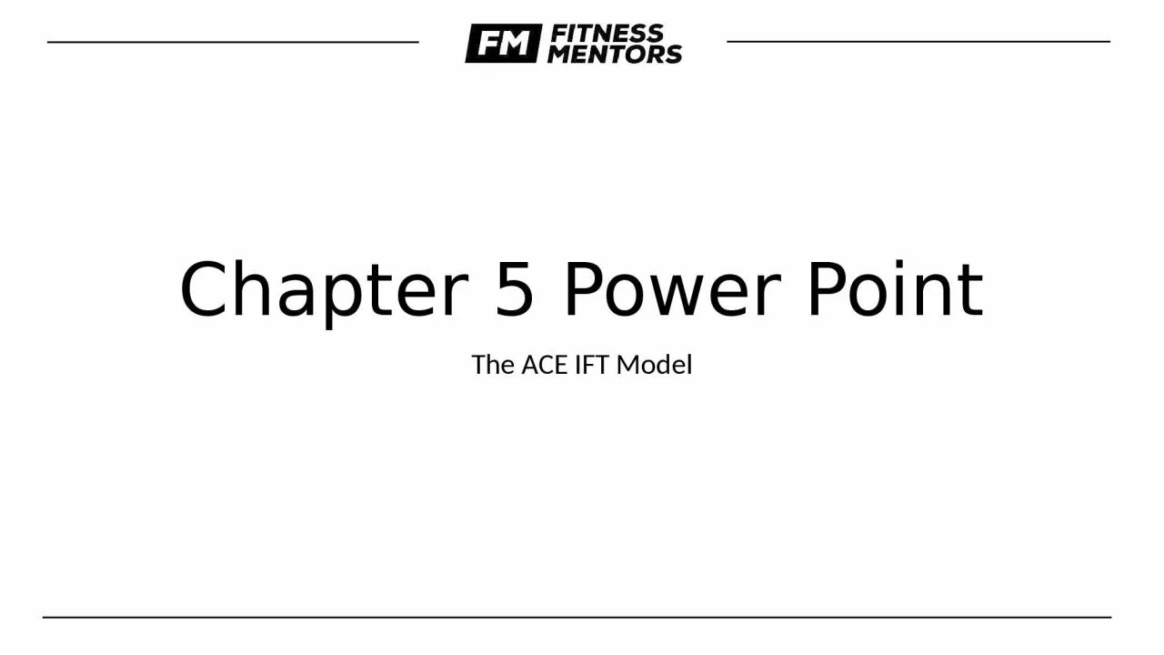 PPT-Chapter 5 Power Point The ACE IFT Model