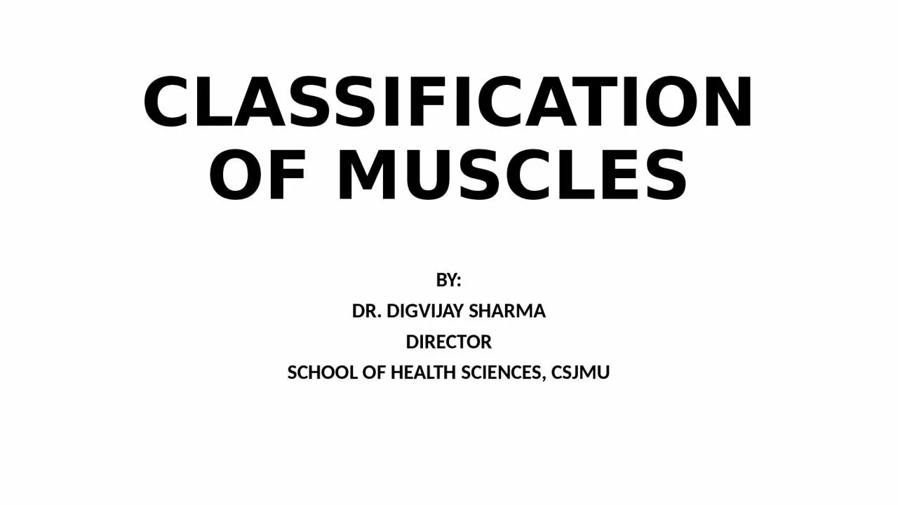 PPT-CLASSIFICATION OF MUSCLES