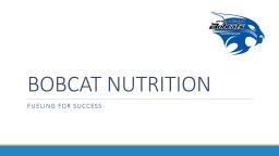 BOBCAT NUTRITION FUELING FOR SUCCESS