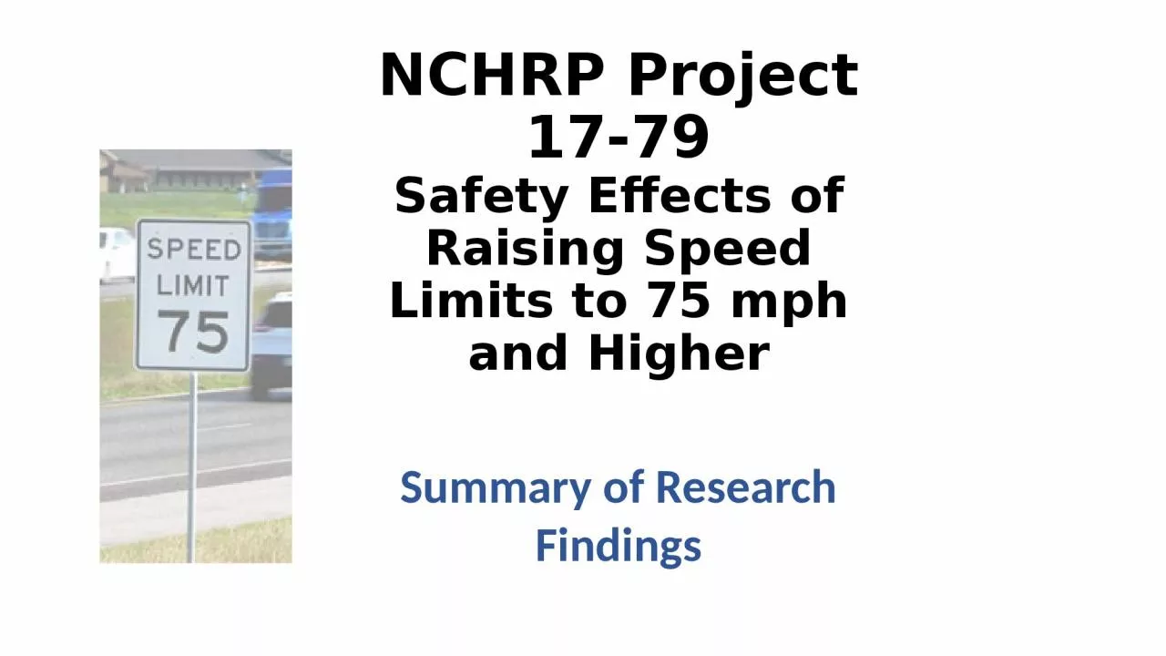 PPT-NCHRP Project 17-79 Safety Effects of Raising Speed Limits to 75 mph and Higher