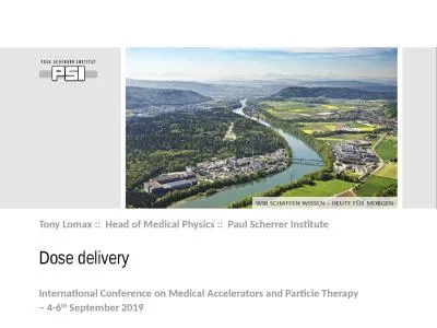 Dose  delivery Tony Lomax ::  Head of Medical Physics ::  Paul