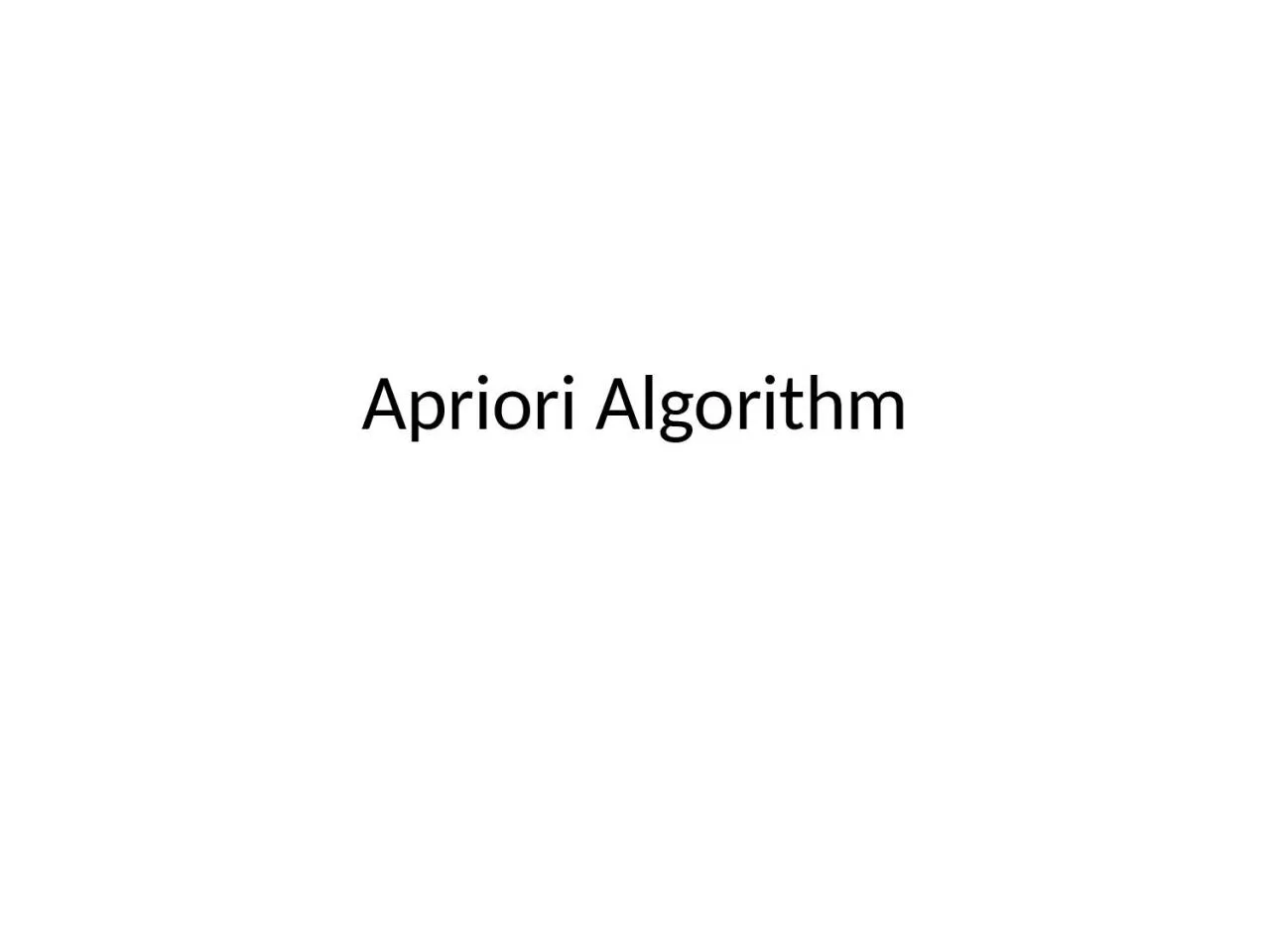 PPT-Apriori Algorithm 2 Apriori