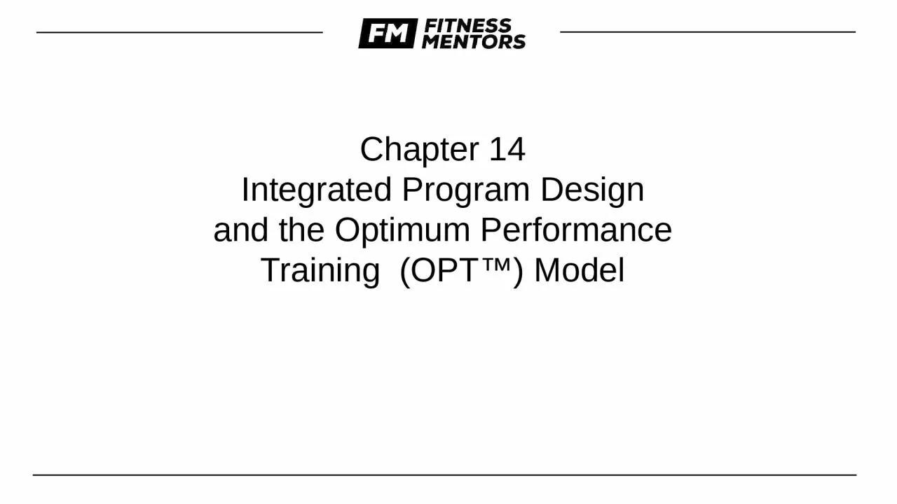 PPT-Chapter 14 Integrated Program Design and the Optimum Performance Training (OPT™) Model