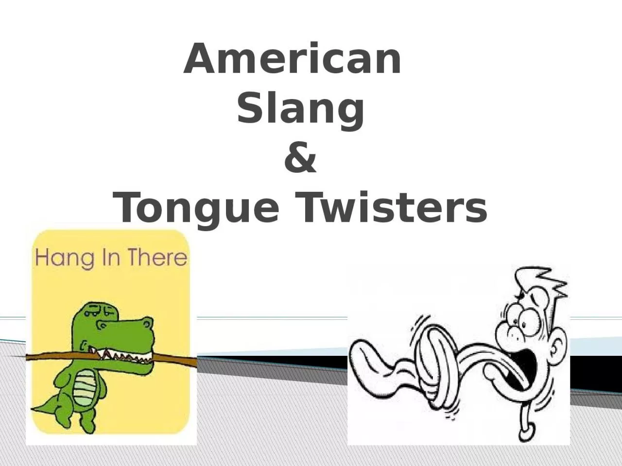 PPT-American Slang & Tongue Twisters