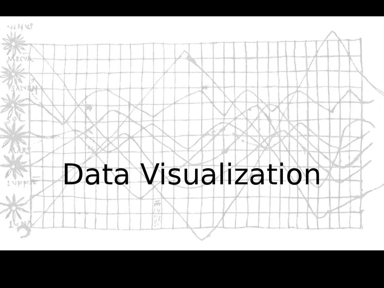 PPT-Data Visualization Data visualization is Communication