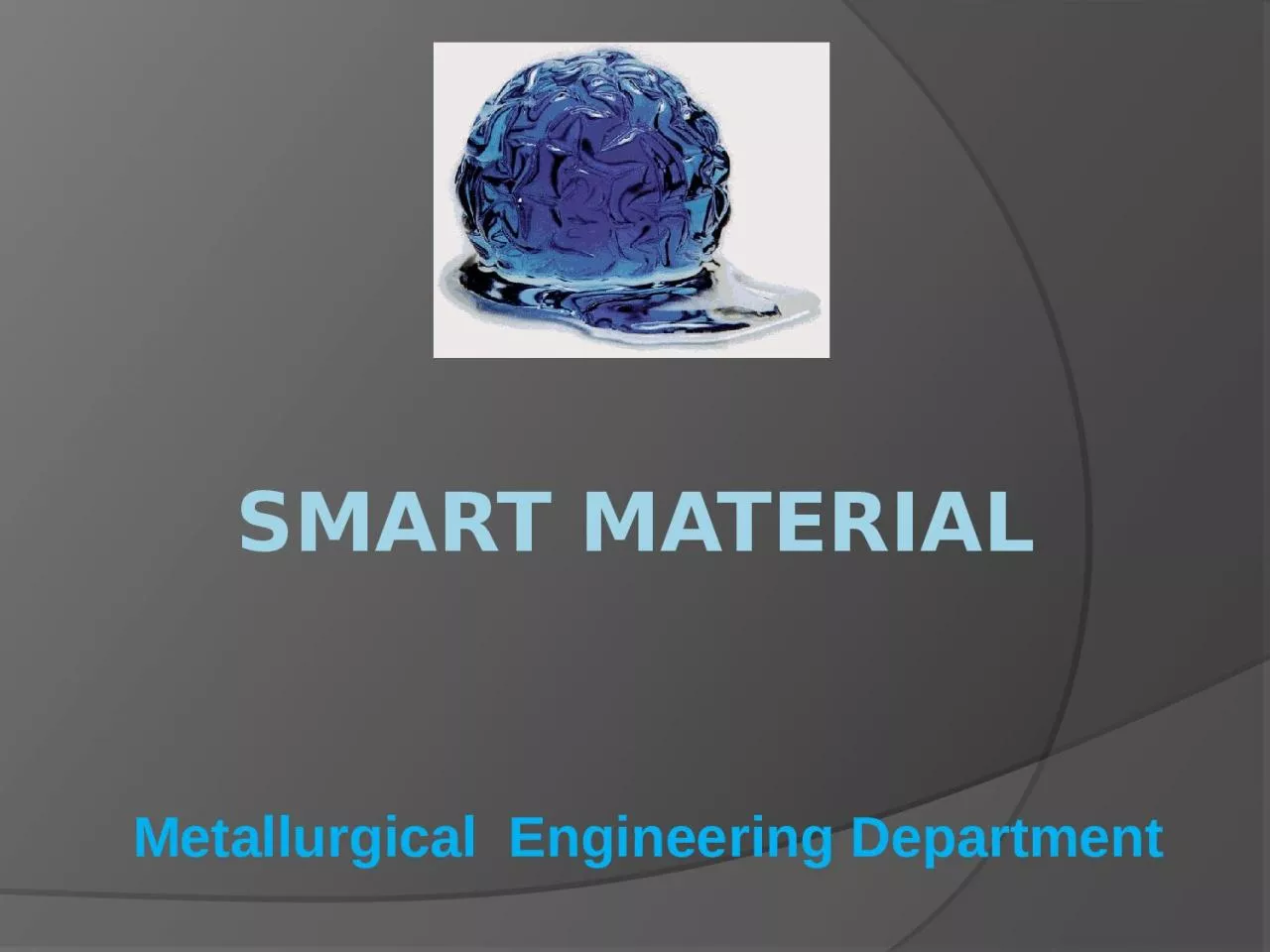 PPT-Smart material Metallurgical Engineering Department