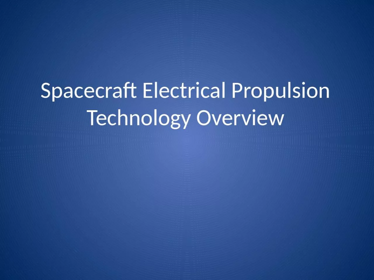 Spacecraft Electrical Propulsion Technology Overview