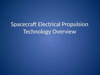 Spacecraft Electrical Propulsion Technology Overview