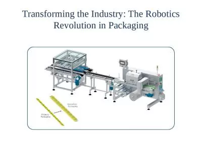 Transforming the Industry: The Robotics Revolution in Packaging