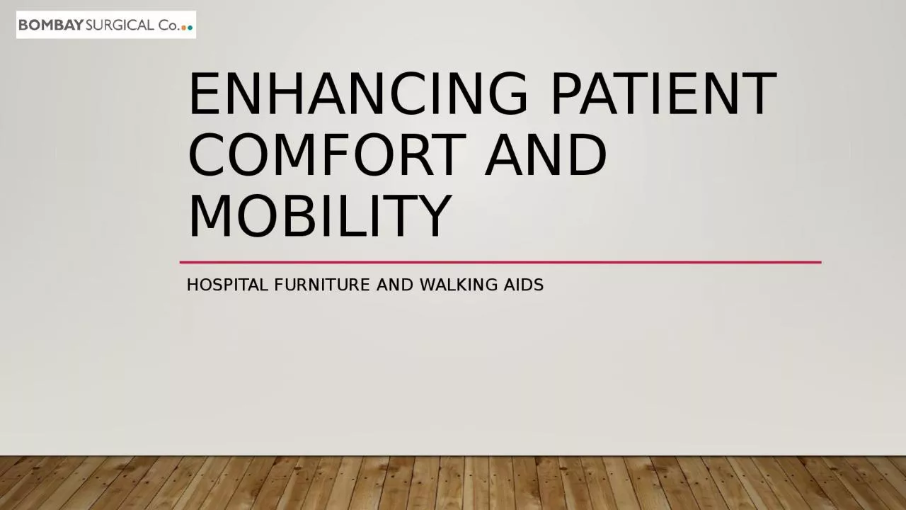 PPT-Enhancing patient comfort and mobility