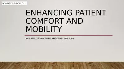 Enhancing patient comfort and mobility